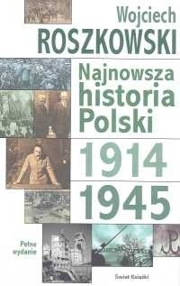 Najnowsza historia Polski 1914 1945 W. Roszkowski