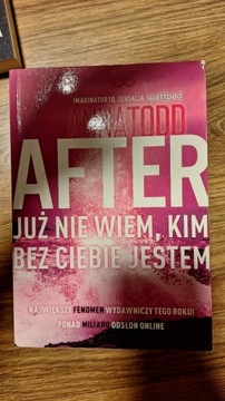 After już nie wiem kim bez ciebie jestem Anna Todd