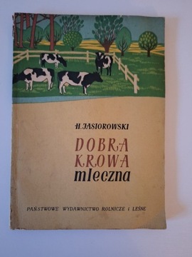 Jasiorowski ''DOBRA KROWA MLECZNA'' 1956 r