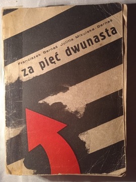 "Za pięć dwunasta" F.Bernaś