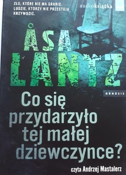 ASA LANTZ Co się przydarzyło tej małej dziewczynce