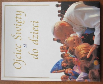 Ojciec Święty do dzieci - Jan Paweł II papież 