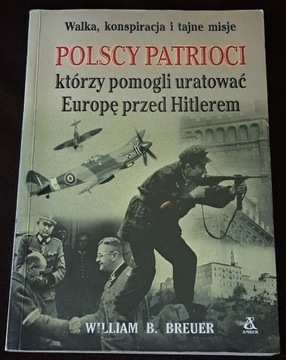 Polscy patrioci którzy pomogli uratować Europę ...