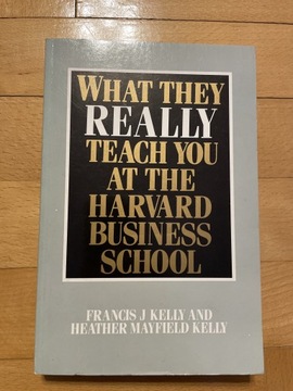 What they really teach you at the Harward - Kelly