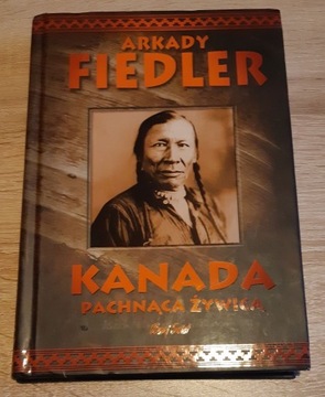 Arkady Fiedler Kanada pachnąca żywicą