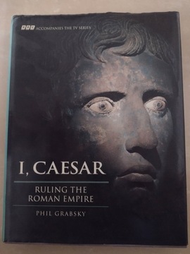 I, Caesar rulig the Roman Empire  Phil Grabsky