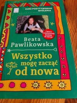 Beata Pawlikowska -Wszystko mogę zacząć od nowa 