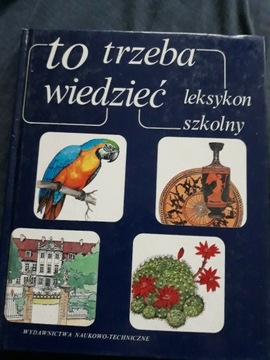 TO TRZEBA WIEDZIEC LEKSYKON SZKOLNY