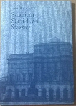 Stanisław Staszic Szlakiem Stanisława Staszica