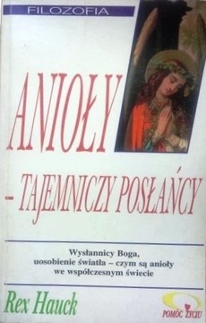 Anioły - tajemniczy posłańcy   REX HAUCK