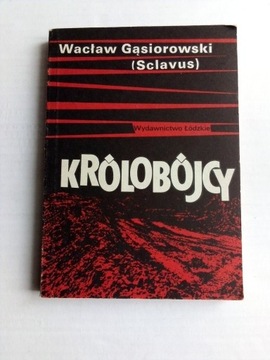 Wacław Gąsiorowski (Sclavus) - Królobójcy