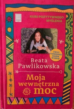 Moja wewnętrzna moc - Beata Pawlikowska