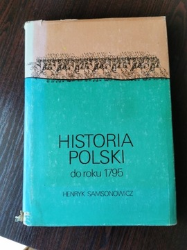 Historia Polski do roku 1795 - Henryk Samsonowicz