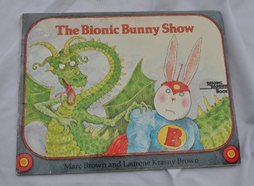THE BIONIC BUNNY SHOW MARC BROWN AND LAURENCE KRAS