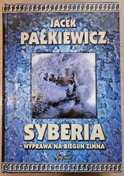 Syberi. Wyprawa na biegun zimna.  Jacek Pałkiewicz.