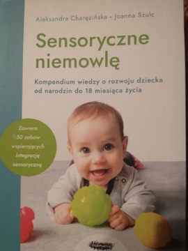 A.Charęzińska J. Szulc " Sensoryczne niemowlę"