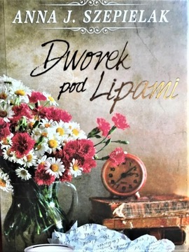 Dworek pod lipami - Anna J. Szepielak -  nowa