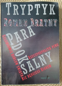 Roman Bratny - Tryptyk Paradoksalny