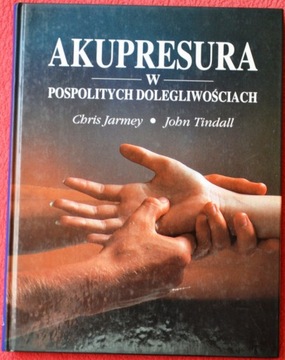 AKUPRESURA W POSPOLITYCH DOLEGLIWOŚCIACH