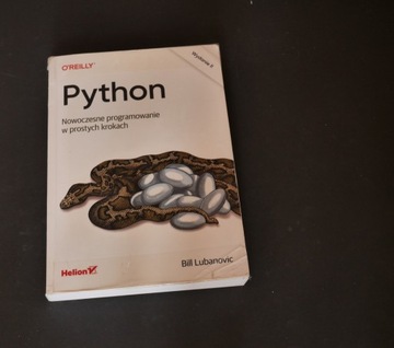 Python Nowoczesne programowanie w prostych krokach Bill Lubanovic