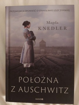 Położna z Auschwitz. Magda Knedler