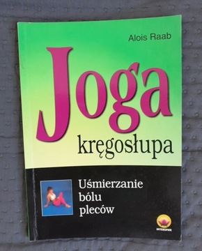 Joga kręgosłupa,Alois Raab,uśmierzanie bólu pleców