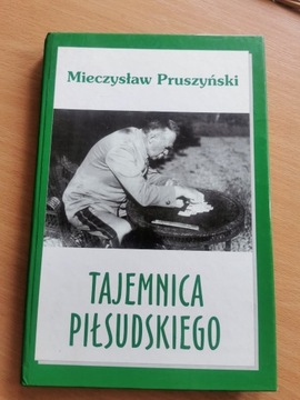 Tajemnica Piłsudskiego - Mieczysław Pruszyński