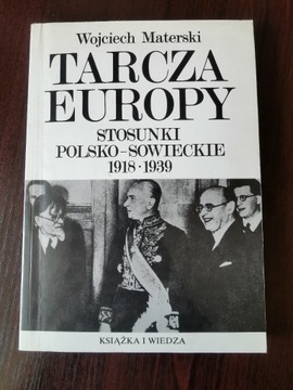 Tarcza Europy. Stosunki Polsko-Sowieckie 1918-1939