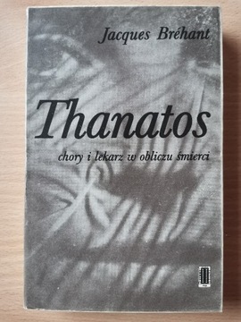 Thanatos, chory i lekarz w obliczu śmierci Brehant