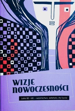 Wizje nowoczesności. Lata 50. i 60.