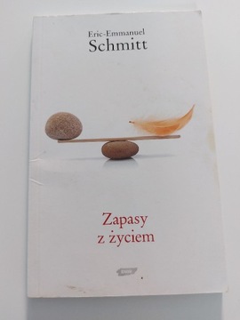 Eric-Emmanuel Schmitt - "Zapasy z życiem"