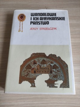 Wandalowie i ich afrykańskie państwo J. Strzelczyk