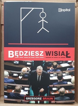 Będziesz wisiał Grzegorz Braun Autograf