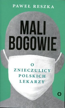 Mali bogowie. O znieczulicy Reszka Paweł