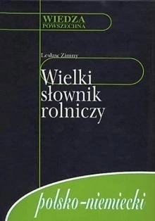 Wielki słownik rolniczy polsko-niemiecki L. Zimny