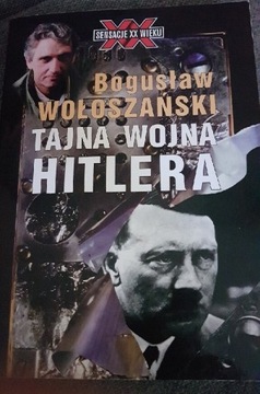 Książka Tajna Wojna Hitlera  B.Wołoszańskiego 