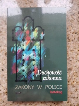 Duchowość zakonna. Zakony w Polsce