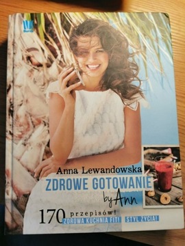 Zdrowe gotowanie. Anna Lewandowska 