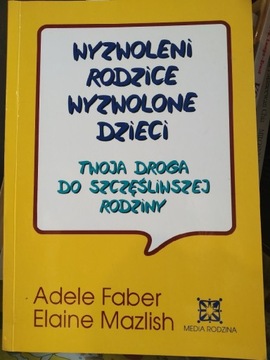 Wyzwoleni rodzice wyzwolone dzieci Faber/Mazlish