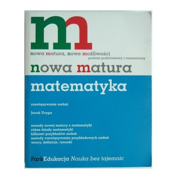Matematyka Nowa matura LO kl. 1-3 Jacek Urga