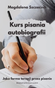 Jak napisać autobiografię część III Kurs online 