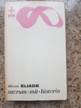 Mircea Eliade - Sacrum, mit, historia