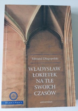 Władysław Łokietek na tle swoich czasów 