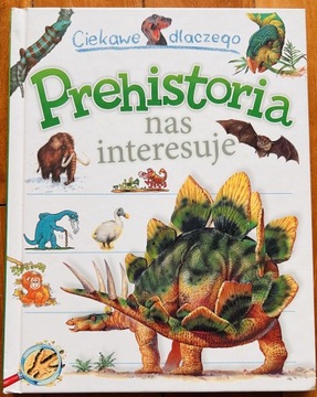 Prehistoria nas interesuje. Dinosaury.