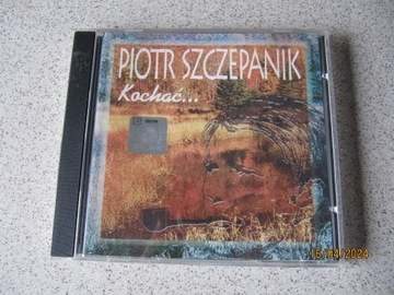 CD - Piotr Szczepanik – Kochać... 1996 idealna!