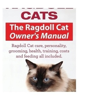 Ragdoll Cats. The Ragdoll Cat Owners Manual.