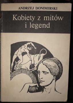 KOBIETY Z MITÓW I LEGEND ANDRZEJ DONIMIRSKI