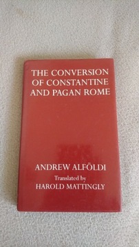 The Conversion of Constantine and Pagan Rome