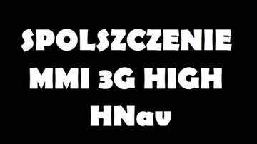 Spolszczenie systemu MMI 3G High - HNav