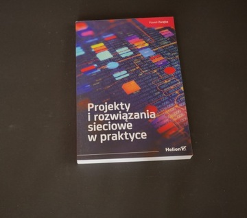 Projekty i rozwiązania sieciowe w praktyce Paweł Zaręba